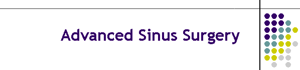 Advanced Sinus Surgery