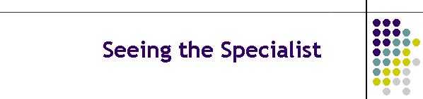 Seeing the Specialist